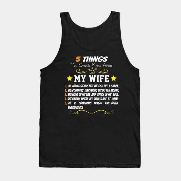 5 Things You Should Know About My Wife Tank Top by OCEAN ART SHOP